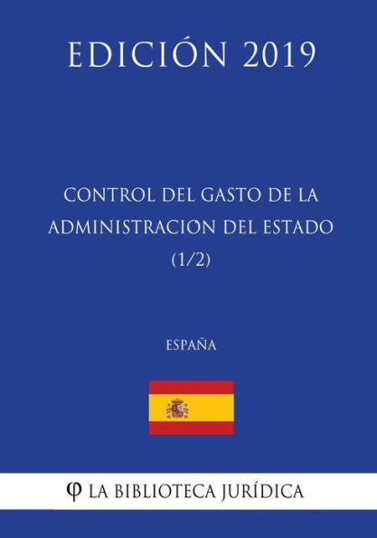 Control del Gasto de la Administración del Estado (1/2) (España) (Edición 2019) (Spanish Edition)