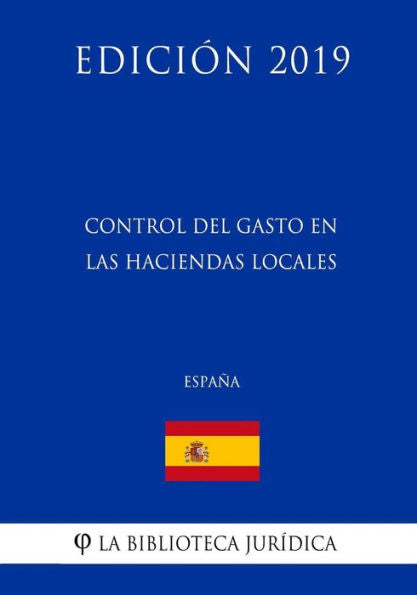 Control del Gasto en las Haciendas Locales (España) (Edición 2019) (Spanish Edition)