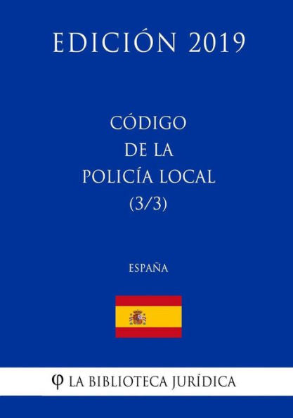 Código de la Policía Local (3/3) (España) (Edición 2019) (Spanish Edition)