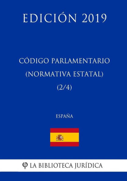 Código Parlamentario (Normativa estatal) (2/4) (España) (Edición 2019) (Spanish Edition)