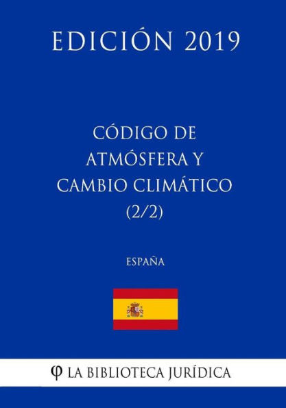 Código de Atmósfera y Cambio Climático (2/2) (España) (Edición 2019) (Spanish Edition)