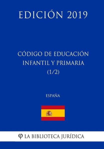 Código de Educación Infantil y Primaria (1/2) (España) (Edición 2019) (Spanish Edition)