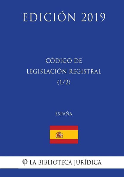 Código de Legislación Registral (1/2) (España) (Edición 2019) (Spanish Edition)