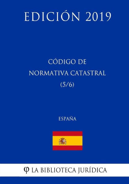 Código de Normativa Catastral (5/6) (España) (Edición 2019) (Spanish Edition)