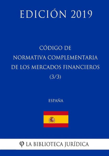 Código de Normativa Complementaria de los Mercados Financieros (3/3) (España) (Edición 2019) (Spanish Edition)