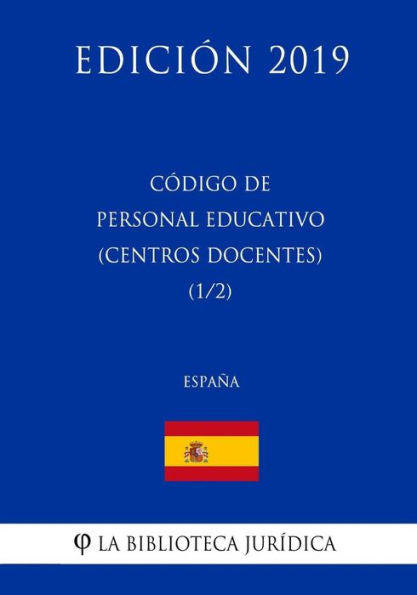 Código de Personal Educativo (Centros Docentes) (1/2) (España) (Edición 2019) (Spanish Edition)