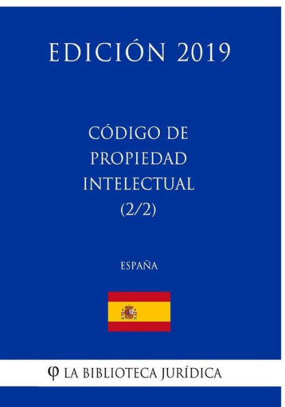 Código de Propiedad Intelectual (2/2) (España) (Edición 2019) (Edición española)