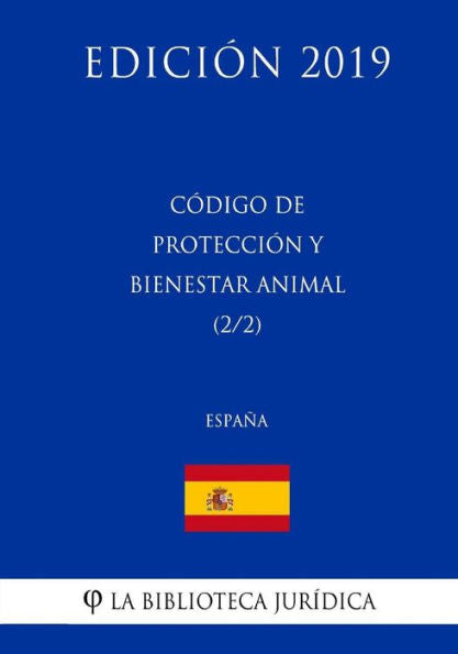 Código de Protección y Bienestar Animal (2/2) (España) (Edición 2019) (Spanish Edition)