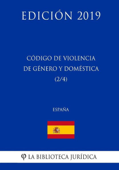 Código de Violencia de Genero y Domestica (2/4) (España) (Edición 2019) (Spanish Edition)