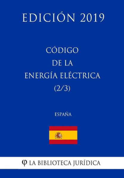 Código de la Energia Electrica (2/3) (España) (Edición 2019) (Spanish Edition)