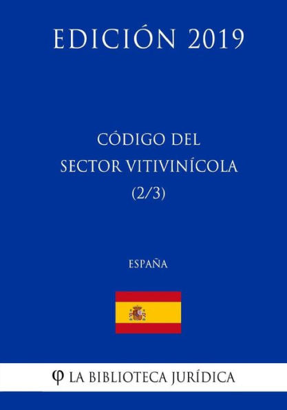 Código del Sector Vitivinicola (2/3) (España) (Edición 2019) (Spanish Edition)