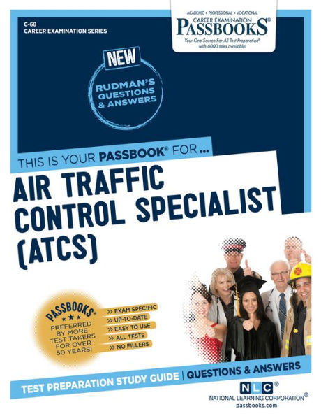 Air Traffic Control Specialist (ATCS) (C-68): Passbooks Study Guide (Career Examination Series)