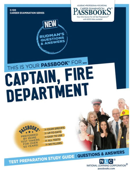 Captain, Fire Department (C-120): Passbooks Study Guide (120) (Career Examination Series)