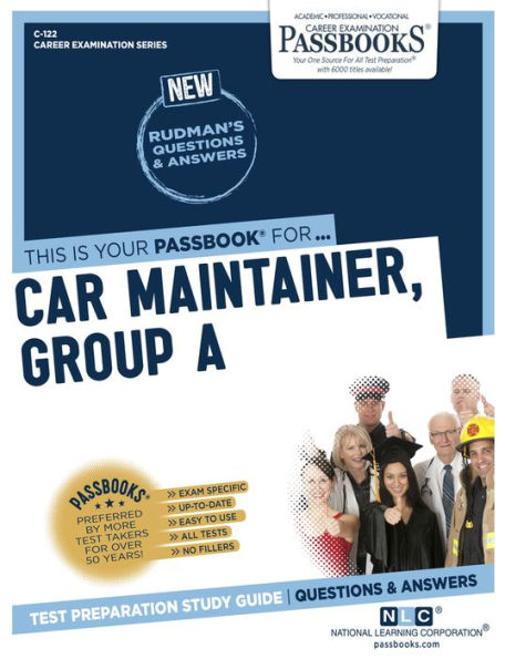 Car Maintainer, Group A (C-122): Passbooks Study Guide (122) (Career Examination Series)