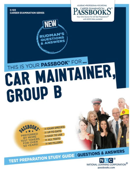 Car Maintainer, Group B (C-123): Passbooks Study Guide (123) (Career Examination Series)