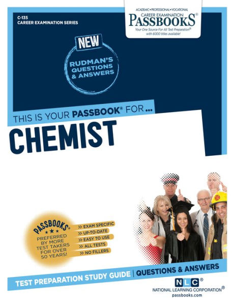 Chemist (C-135): Passbooks Study Guide (135) (Career Examination Series)