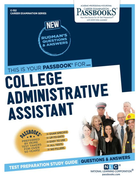 College Administrative Assistant (C-152): Passbooks Study Guide (Career Examination Series)