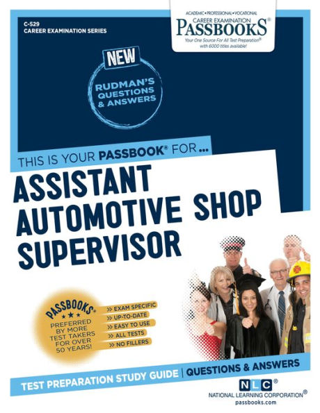 Assistant Automotive Shop Supervisor (C-529): Passbooks Study Guide (529) (Career Examination Series)