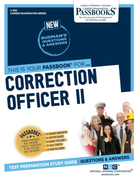 Correction Officer II (C-838): Passbooks Study Guide (838) (Career Examination Series)