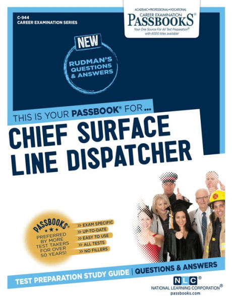 Chief Surface Line Dispatcher (C-944): Passbooks Study Guide (Career Examination Series)