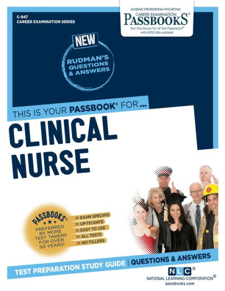 Clinical Nurse (C-947): Passbooks Study Guide (Career Examination Series)