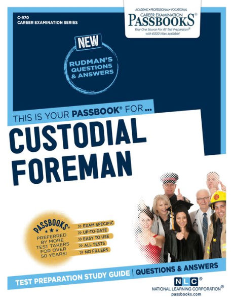 Custodial Foreman (C-970): Passbooks Study Guide (970) (Career Examination Series)