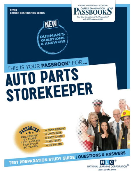 Auto Parts Storekeeper (C-1128): Passbooks Study Guide (1128) (Career Examination Series)