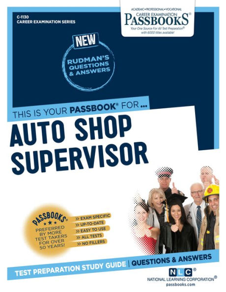 Auto Shop Supervisor (C-1130): Passbooks Study Guide (1130) (Career Examination Series)