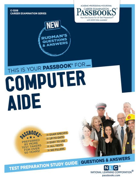 Computer Aide (C-1208): Passbooks Study Guide (1208) (Career Examination Series)