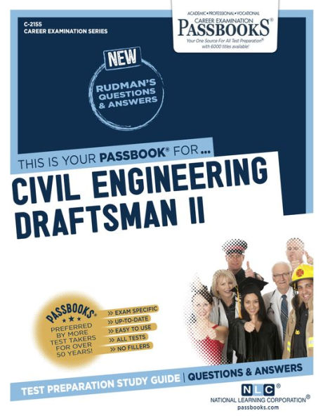 Civil Engineering Draftsman II (C-2155): Passbooks Study Guide (2155) (Career Examination Series)