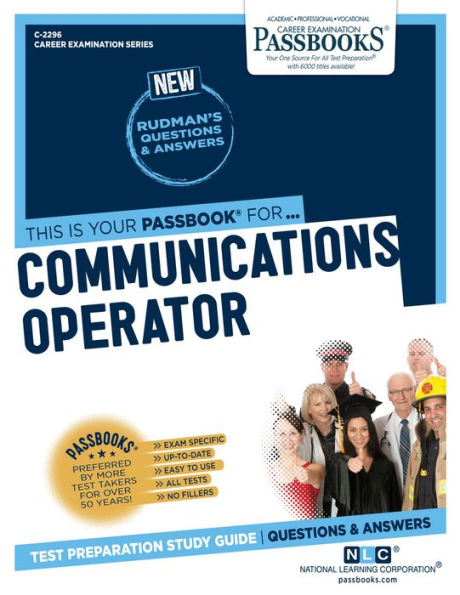 Communications Operator (C-2296): Passbooks Study Guide (2296) (Career Examination Series)