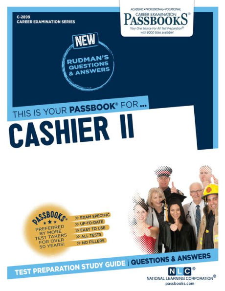 Cashier II (C-2899): Passbooks Study Guide (2899) (Career Examination Series)