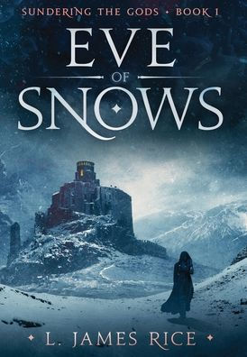 Eve of Snows: Sundering the Gods Book One (1)