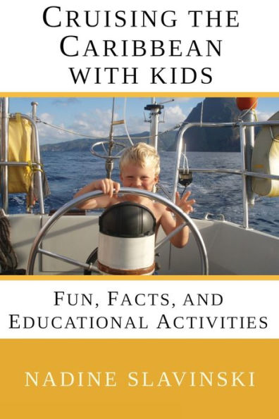 Cruising the Caribbean with Kids: Fun, Facts, and Educational Activities (2) (Rolling Hitch Sailing Guides)