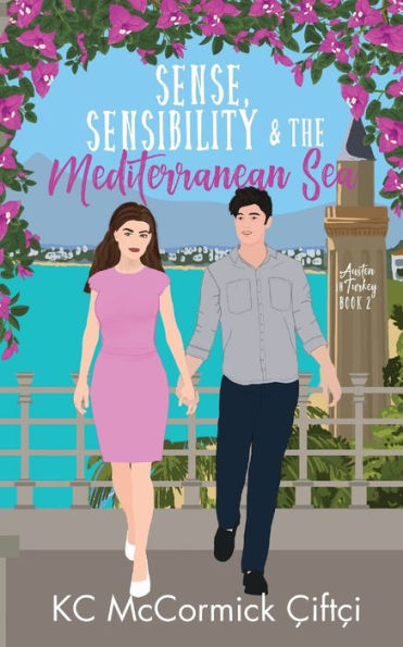 Sense, Sensibility, & The Mediterranean Sea (Austen In Turkey)