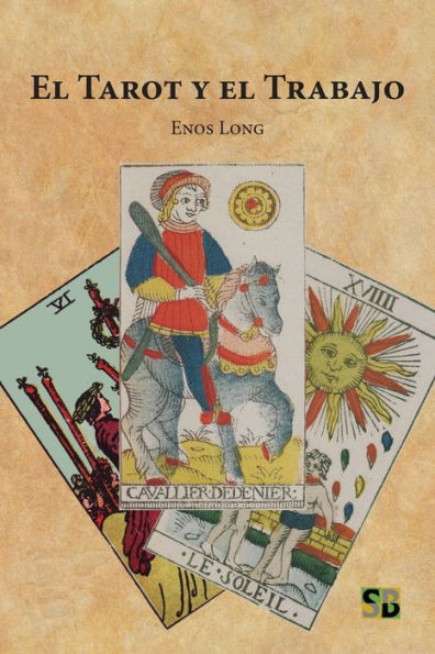 El Tarot Y El Trabajo (El Tarot Y La Vida) (Spanish Edition)