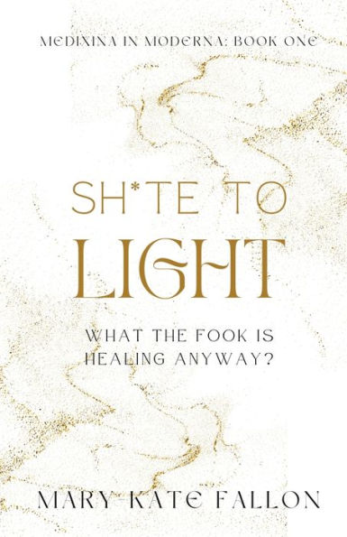 Shite To Light: What The Fook Is Healing, Anyway?