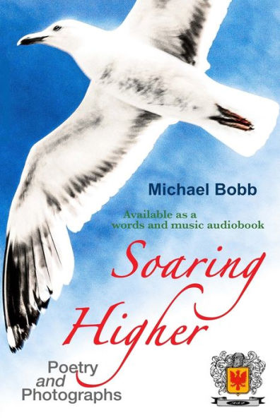 Soaring Higher: Poetry And Photographs