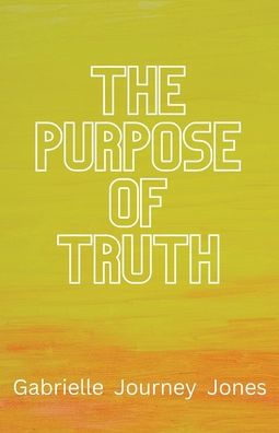 The Purpose Of Truth