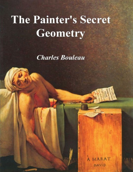 The Painter'S Secret Geometry: A Study Of Composition In Art