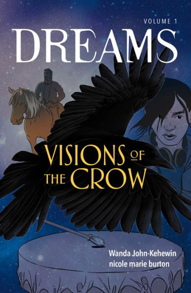 Visions Of The Crow (Dreams, 1) (Volume 1)