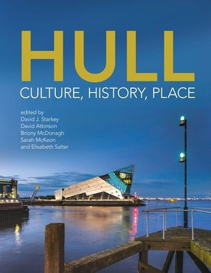 Hull: Culture, History, Place