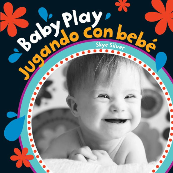 Baby Play / Jugando con bebé (Baby's Day) (English and Spanish Edition)