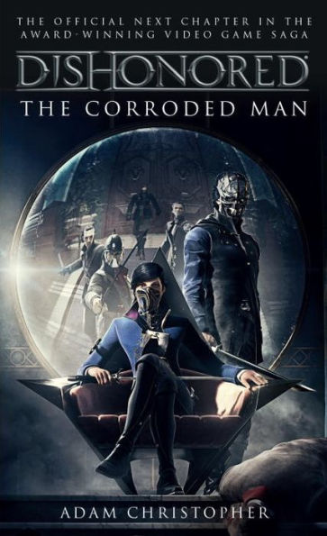 Dishonored - The Corroded Man (Video Game Saga)