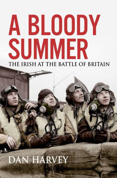 A Bloody Summer: The Irish at the Battle of Britain