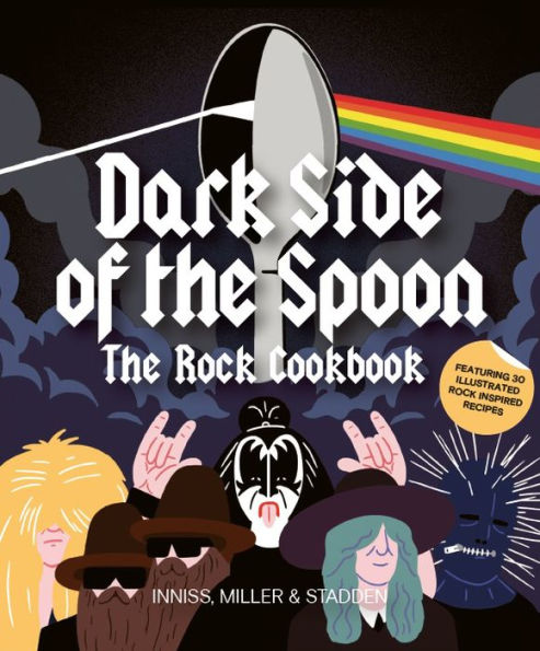 Dark Side of the Spoon: The Rock Cookbook