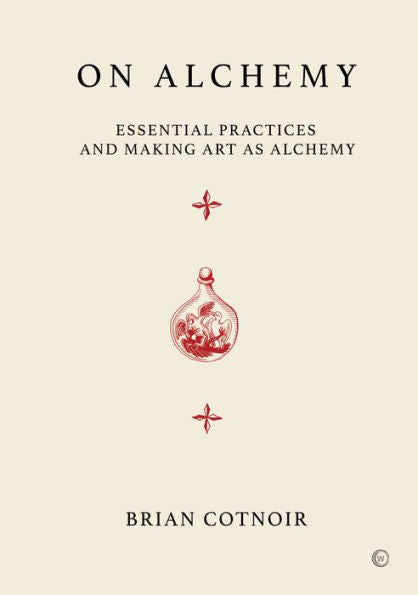 On Alchemy: Essential Practices And Making Art As Alchemy - 9781786787705