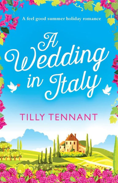 A Wedding in Italy: A feel good summer holiday romance (From Italy with Love)