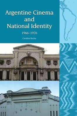 Argentine Cinema and National Identity (1966-1976) (Liverpool Latin American Studies LUP)