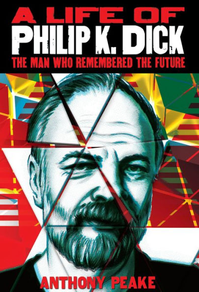 Una vida de Philip K. Dick: el hombre que recordó el futuro